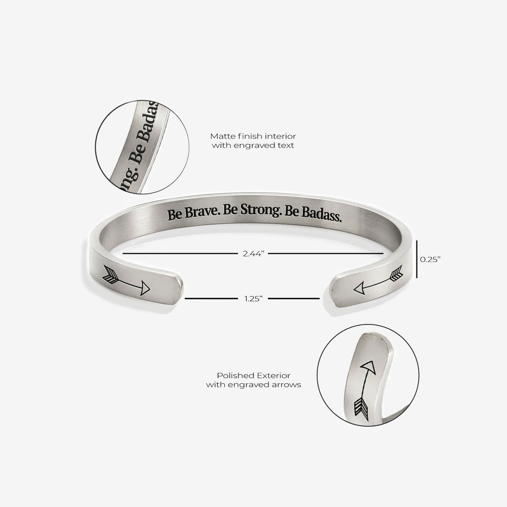 Be Brave. Be Strong. Be Badass. Cuff Bracelet