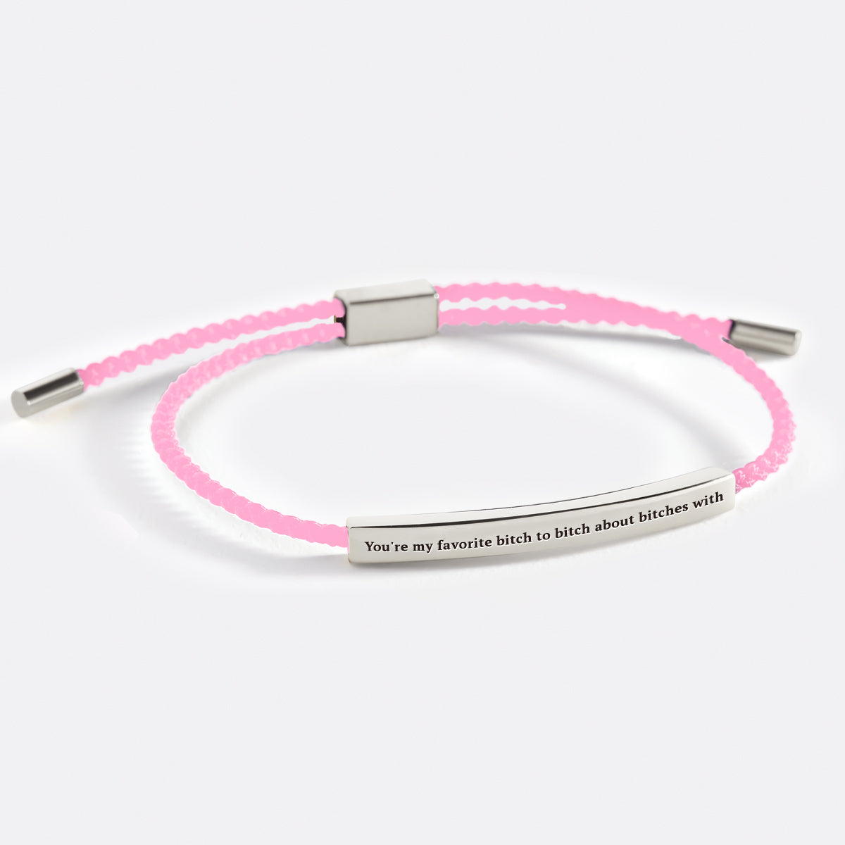 You're My Favorite Bitch To Bitch About Bitches With Inspire Bracelet