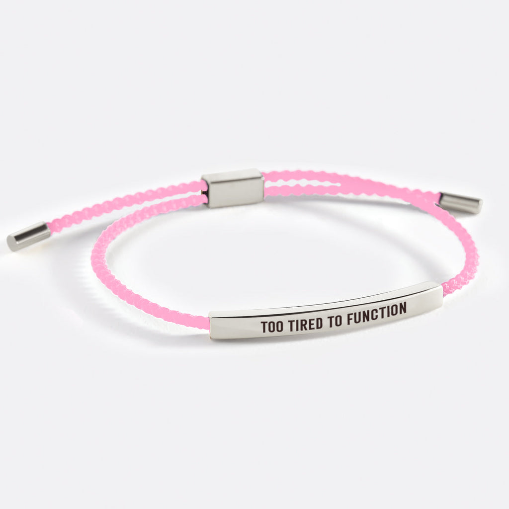 Too Tired to Function Inspire Bracelet